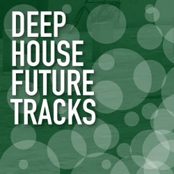 Deep House Future Tracks