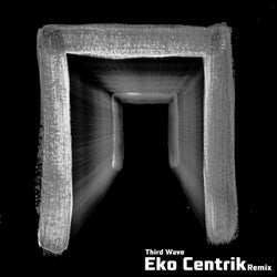 Third Wave - Eko Centrik Remix