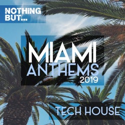 Nothing But... Miami Anthems 2019 Tech House
