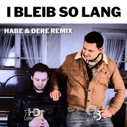 I bleib so lang (Habe & Dere Remix)