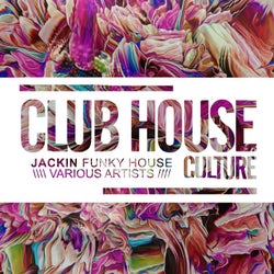 Club House Culture: Jackin Funky House