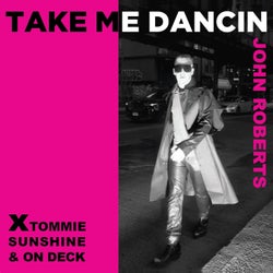 Take Me Dancin' (Tommie Sunshine & On Deck Remix)
