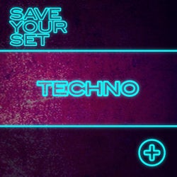Save Your Set: Techno