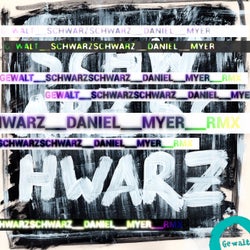 Schwarz Schwarz (Daniel Myer Remixes)