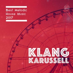 Klang Karussell, Vol. 6 (Best Of Melodic House 2017)