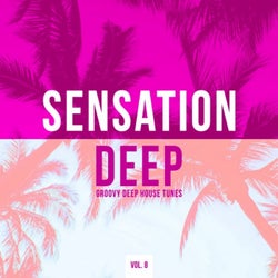 Sensation Deep, Vol. 8 (Groovy Deep House Tunes)