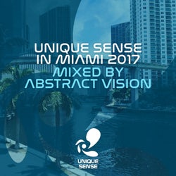 Unique Sense In Miami 2017 (Mixed by Abstract Vision)