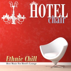 Hotel Chair Ethnic Chill: Best Music For Hotel's Lounge