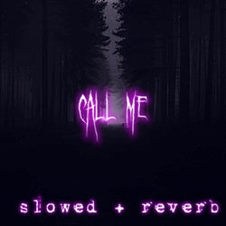 Call Me (Slowed+reverb)