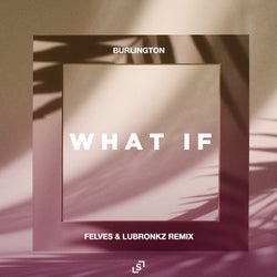 What If (Felves & Lubronkz Remix)