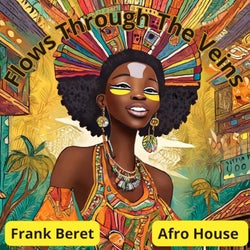Afro House : Flows Through the Veins