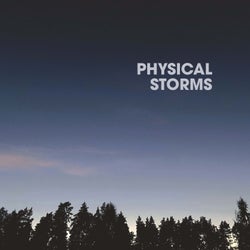 Physical Storms