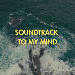 Soundtrack to My Mind