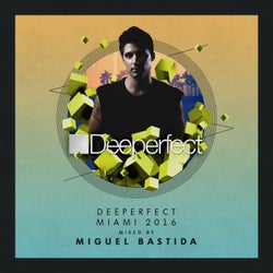 Deeperfect Miami 2016 Mixed By Miguel Bastida