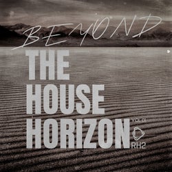 Beyond The House Horizon, Vol.01