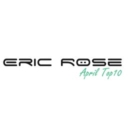 Eric Rose - April Top10
