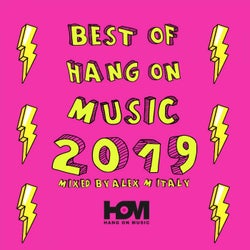 Best Of 2019 Hang On Music Mixed By Alex M (Italy)