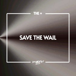 Save The Wail