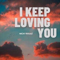 I Keep Loving You