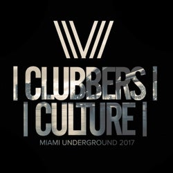 Clubbers Culture: Miami Underground 2017