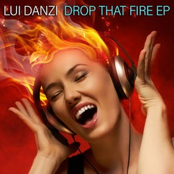 Drop That Fire EP