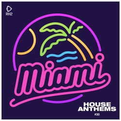 Miami House Anthems Vol. 30