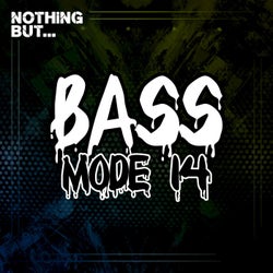 Nothing But... Bass Mode, Vol. 14