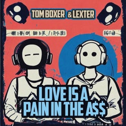 Love Is A Pain In The A$$