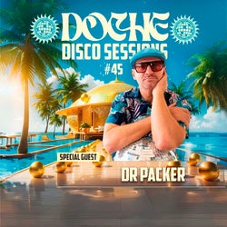 Doche Disco Sessions #45 (Dr Packer)