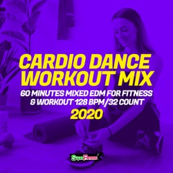 Cardio Dance Workout Mix 2020: 60 Minutes Mixed EDM for Fitness & Workout 128 bpm/32 count