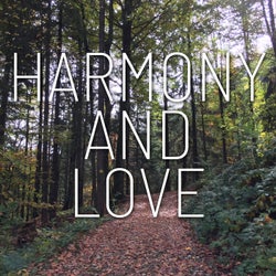 Harmony and Love