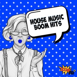 House Music Boom Hits