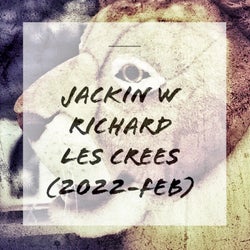 JACKIN w Richard Les Crees (2022-FEB)
