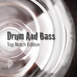 Drum And Bass - Top Notch Edition