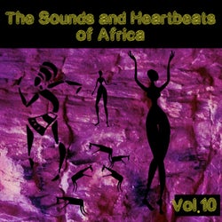 The Sounds and Heartbeat of Africa,Vol.10