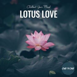 Lotus Love: Chillout Your Mind
