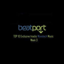 TOP 10 EXCLUSIVE TRAX ON BEATPORT WEEK 3