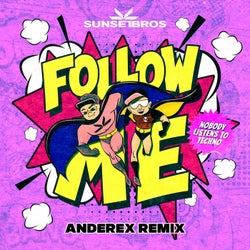Follow Me (Nobody Listens To Techno) (Anderex Extended Remix)