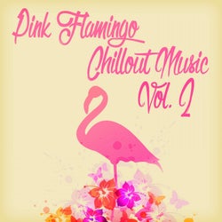 Pink Flamingo Chillout Music, Vol. 2