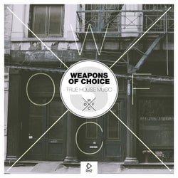 Weapons Of Choice - True House Music #3