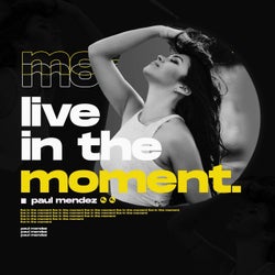 Live In the Moment
