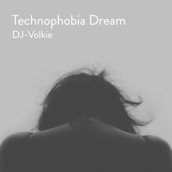 Technophobia Dream