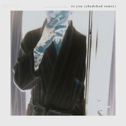 To You (ChadChad Remix)