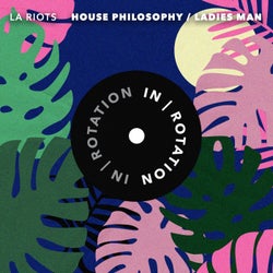 House Philosophy / Ladies Man