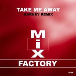 Take Me Away (Karney Extended Remix)