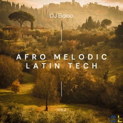 Afro Melodic Latin Tech, Vol. 2