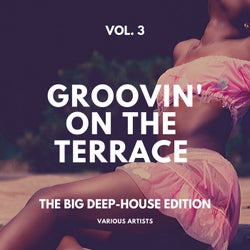 Groovin' on the Terrace (The Big Deep-House Edition), Vol. 3