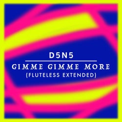 Gimme Gimme More (Fluteless Extended)