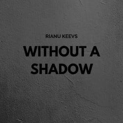 Without a shadow