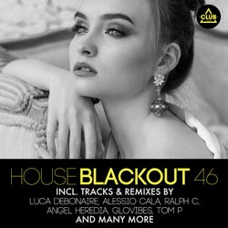 House Blackout Vol. 46